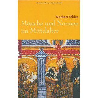 Mönche und Nonnen im Mittelalter Norbert Ohler Bücher