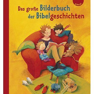 Das grosse Bilderbuch der Bibelgeschichten Dagmar Geisler