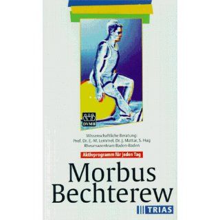 Morbus Bechterew   Aktivprogramm für jeden Tag. [VHS] Ernst M Lemmel