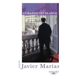 Corazón tan blanco (Biblioteca Javier Marias) eBook Javier Marías