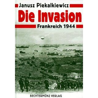 Die Invasion Frankreich 1944 Janusz Piekalkiewicz Bücher
