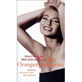 Die Orangenprinzessin Nathalie Weidenfeld Bücher