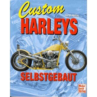 Custom Harleys selbstgebaut Horst Heiler Bücher