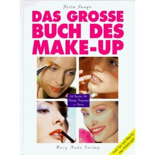 Das große Buch des Make up. 150 Tips für Ihr Beauty  Programm zu