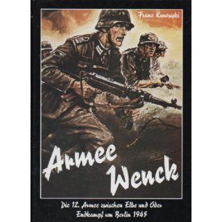 Kurowski Armee Wenck die 12. Armee zwischen Elbe und Oder Endkampf um
