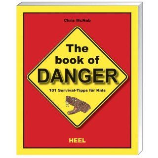 The Book of Danger   101 Survival Tipps für Kids: Chris