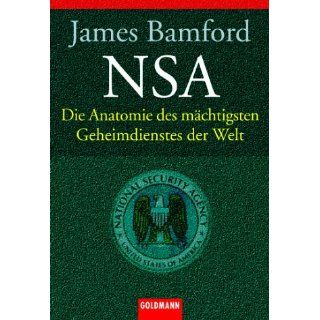 NSA. Die Anatomie des mächtigsten Geheimdienstes der Welt. 