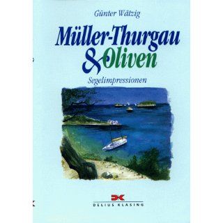 Müller  Thurgau und Oliven. Segelimpressionen Günter H