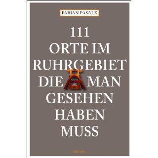 111 Orte im Ruhrgebiet, die man gesehen haben muß Fabian