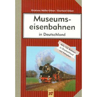 Museumseisenbahnen in Deutschland. Alle 122 Bahnen in Deutschland mit