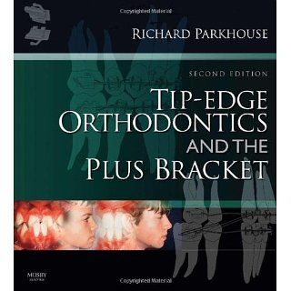 Tip Edge Orthodontics and the Plus Bracket Robert Britton