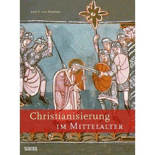Christianisierung im Mittelalter Lutz E. von Padberg