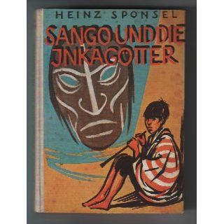 Sango und die Inkagötter Heinz Sponsel Bücher