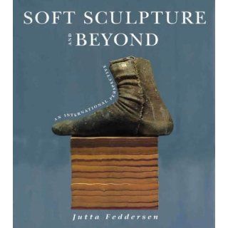Soft Sculpture and Beyond An International Perspective 