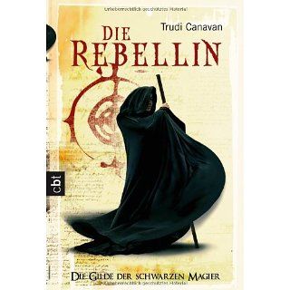 Die Rebellin. Die Gilde der Schwarzen Magier 01 Trudi