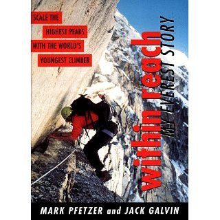 Within Reach My Everest Story Jack Galvin, Mark Pfetzer