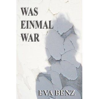 WAS EINMAL WAR  ROMAN eBook Eva Benz Kindle Shop