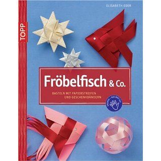 Fröbelfish & Co: Basteln mit Papierstreifen und Geschenkbändern