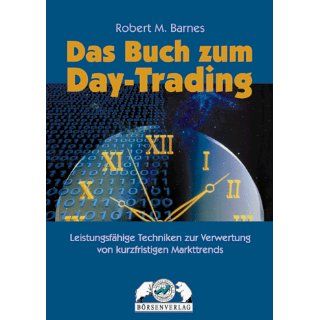 Das Buch zum Day Trading . Gewinne im Tageshandel Robert M