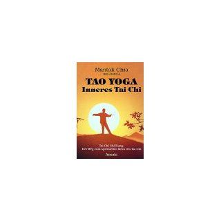 Tao Yoga, Inneres Tai Chi Mantak Chia, Juan Li Bücher