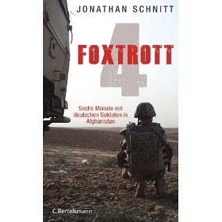 Foxtrott 4 Sechs Monate mit deutschen Soldaten in Afghanistan eBook