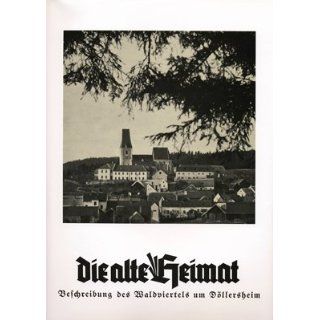 Die alte Heimat Beschreibung des Waldviertels um Döllersheim 