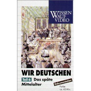 Wir Deutschen   Das späte Mittelalter [VHS]: unbekannt: 
