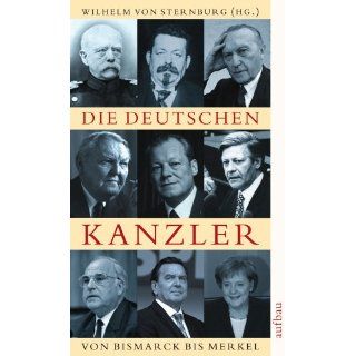 Die deutschen Kanzler Von Bismarck bis Merkel. Akt., erw. Ausgabe