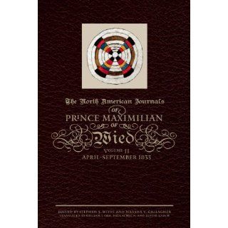 The North American Journals of Prince Maximilian of Wied, Volume 2