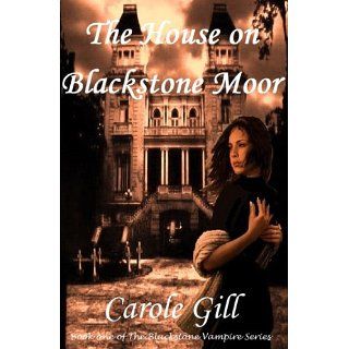 The House on Blackstone Moor (The Blackstone Vampires) [Kindle Edition