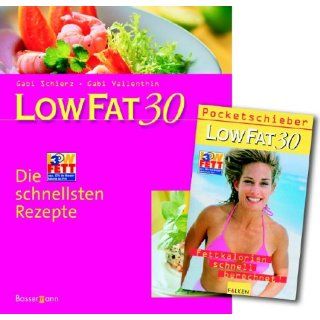 Low Fat 30. Die schnellsten Rezepte Gabi Schierz, Gabi