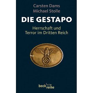 Die Gestapo: Herrschaft und Terror im Dritten Reich eBook: Carsten