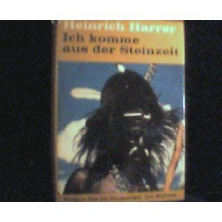 Ich komme aus der Steinzeit Heinrich Harrer Bücher