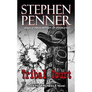 Tribal Court (David Brunelle Legal Thriller #2) eBook Stephen Penner