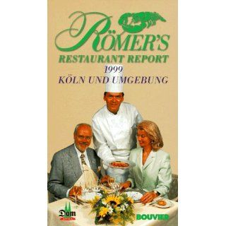Römers Restaurant Report 1999. Köln und Umgebung Joachim