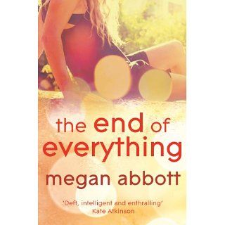 The End of Everything eBook Megan Abbott Kindle Shop