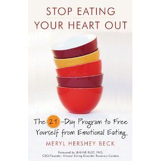Stop Eating Your Heart Out The 21 Day Program to Free Yourself from