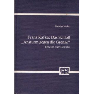 Franz Kafka Das Schloß. Ansturm gegen die Grenze. Entwurf einer