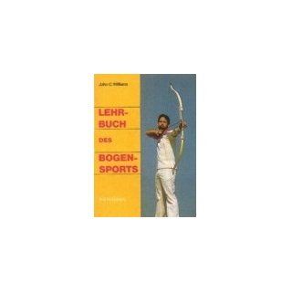 Ju Sports John C. Williams  Lehrbuch des Bogensports 