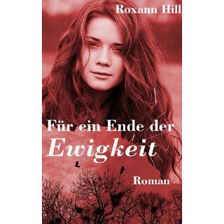 Für ein Ende der Ewigkeit Lilith Saga 1 eBook Roxann Hill 