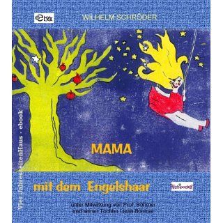 Mama mit dem Engelshaar eBook Wilhelm Schröder, Liesa Böhmer