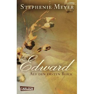 Bella und Edward Edward   Auf den ersten Blick eBook Stephenie Meyer