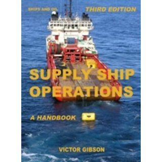 Supply Ship Operations A Handbook Victor Gibson