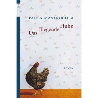 Das fliegende Huhn Paola Mastrocola Bücher