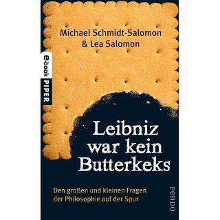 Leibniz war kein Butterkeks Den großen und kleinen Fragen der