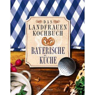 Das Landfrauen Kochbuch   Bayerische Küche Susanne Rieder