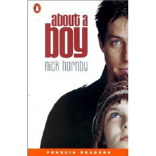 About a Boy. Penguin Readers, Level 4: Englische Bücher