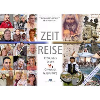 ZEIT REISE 1200 Jahre Leben Ottostadt Magdeburg Ira