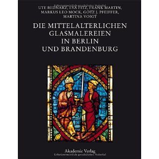 Die mittelalterlichen Glasmalereien in Berlin und Brandenburg: 