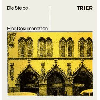Die Steipe. Trier. Eine Dokumentation Walter Queck